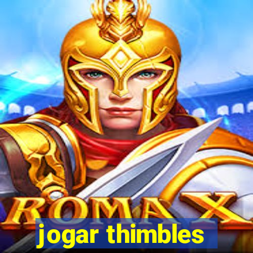 jogar thimbles